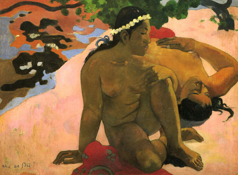 No niin, oletko kateellinen? - Paul Gauguin